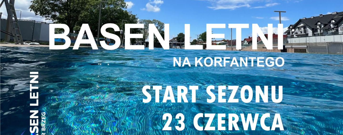 Basen Letni - startujemy już 23 czerwca! Basen Letni - startujemy już 23 czerwca!
