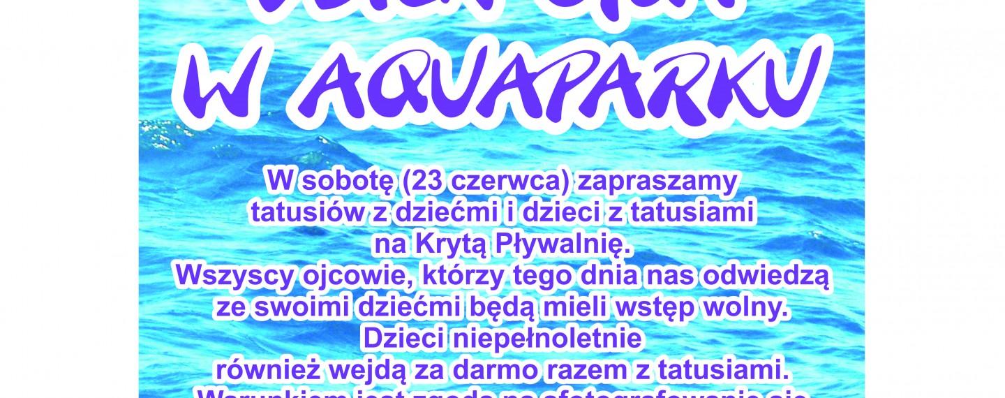 Dzień Ojca w Aquaparku